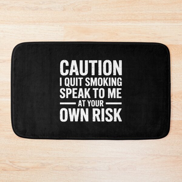 Item preview, Caution I Quit Smoking Speak to Me at Your Own Risk designed and sold by ShelFisher.