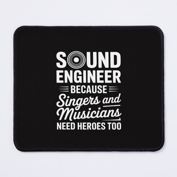 Item preview, Sound Engineer Because Singers Need Heroes Too Audio Editor designed and sold by Silicula.