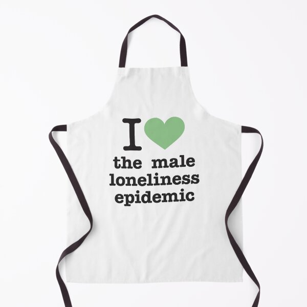 Item preview, Copy of I love the male loneliness epidemic – GREEN designed and sold by justicefreedom.