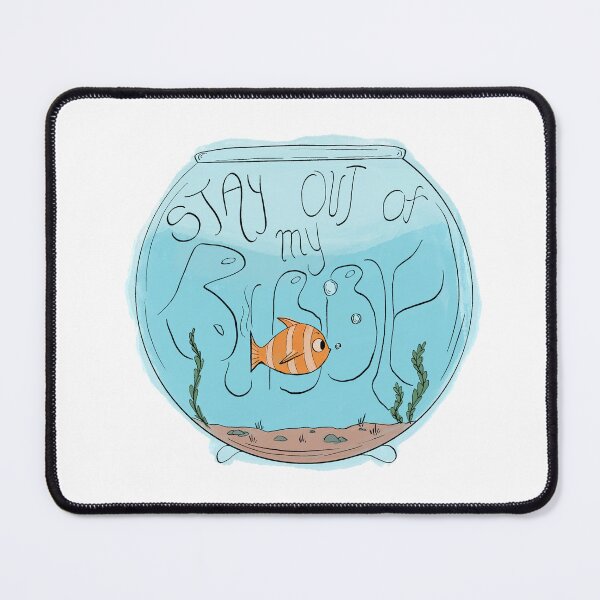 Item preview, Aquarium Fishbowl Stay out of my Bubble  designed and sold by ViVidsbyLiliana.