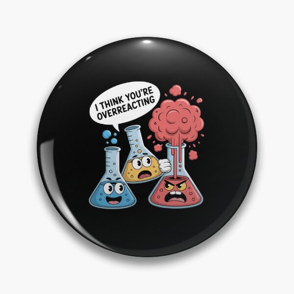 Item preview, Chemistry Overreaction Funny Chemist Joke Science Pun designed and sold by Sandrhaus.