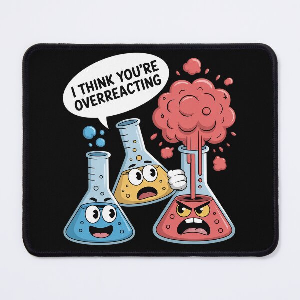 Item preview, Chemistry Overreaction Funny Chemist Joke Science Pun designed and sold by Sandrhaus.