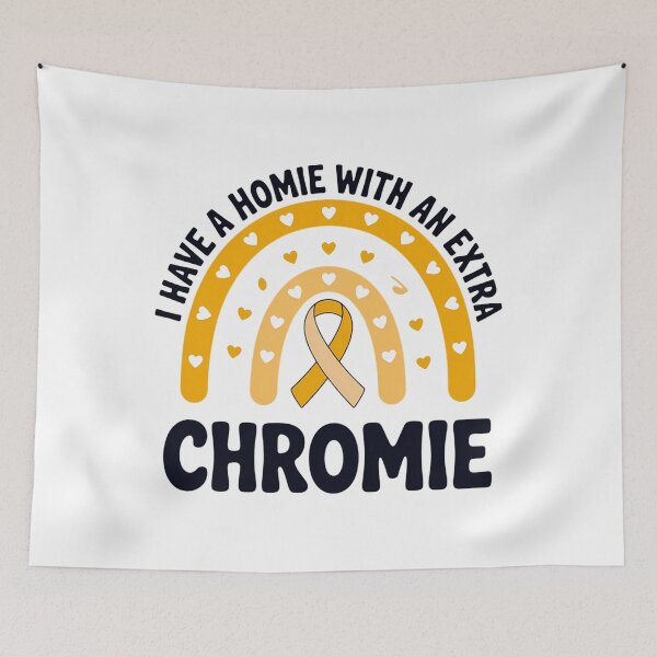 Item preview, I Have A Homie With An Extra Chromie Down Syndrome Awareness designed and sold by CruelShadesSt.