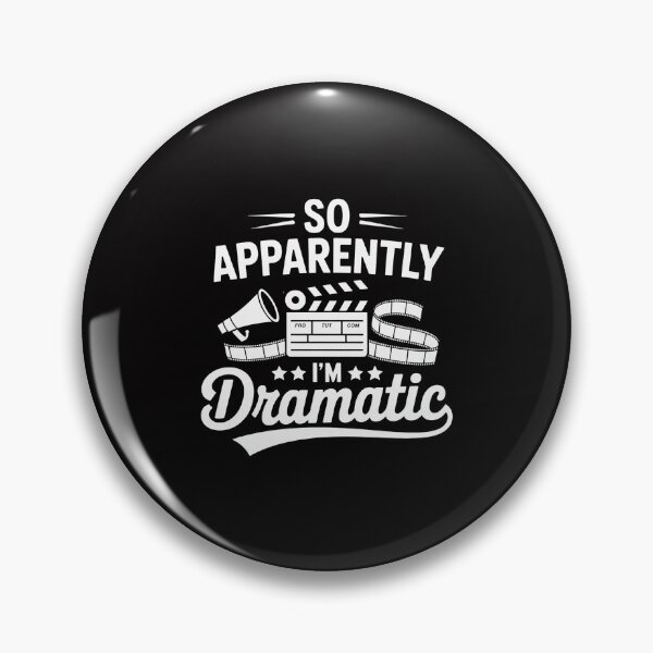 Item preview, So Apparently I'm Dramatic - Actor Actress Theater Acting designed and sold by GalaFunny.