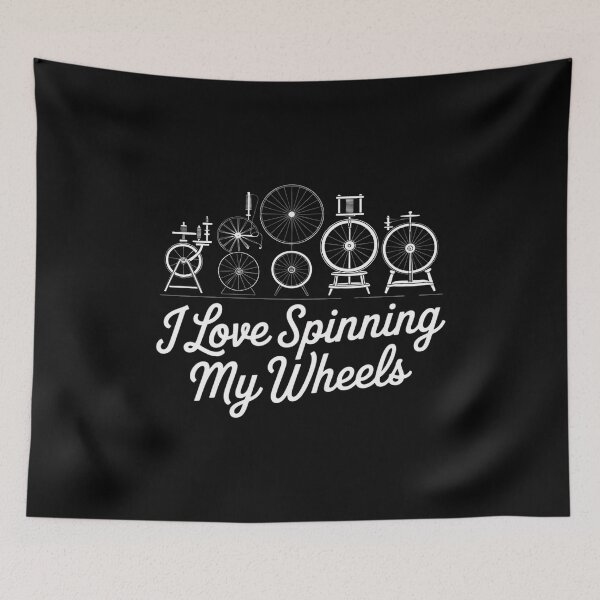 Item preview, I love spinning my wheels Cute Hand Spinning Wheel Pun designed and sold by RustsyMin.