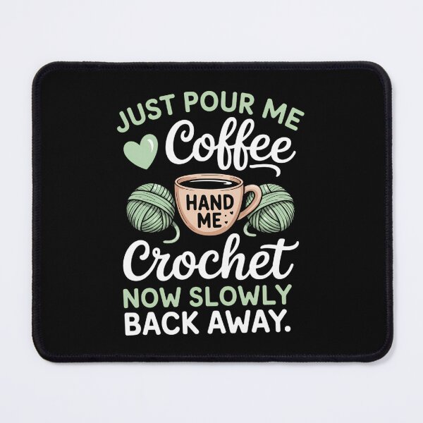 Item preview, Just Pour Me My Coffee Hand Me My Crochet Funny Crocheting designed and sold by CruelShadesSt.