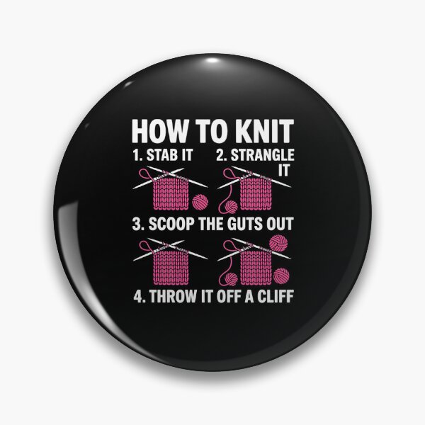 Item preview, How To Knit 1- Stab It 2- Strangle It 3- Scoop The Guts Out designed and sold by RustsyMin.