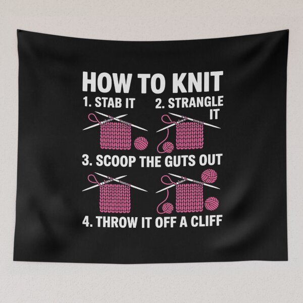 Item preview, How To Knit 1- Stab It 2- Strangle It 3- Scoop The Guts Out designed and sold by RustsyMin.