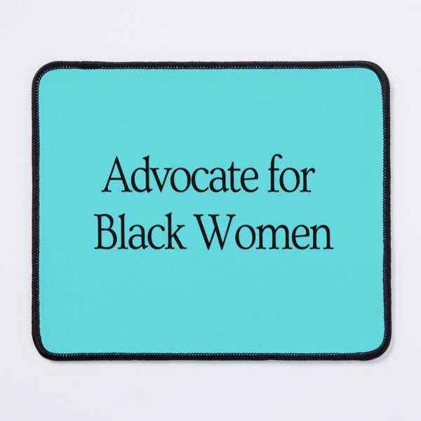 Item preview, Advocate for Black Women designed and sold by Black Women Venting.