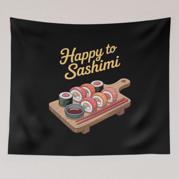 Item preview, Happy To Sashimi Sushi Japanese Food Gifts for Kids designed and sold by RustsyMin.