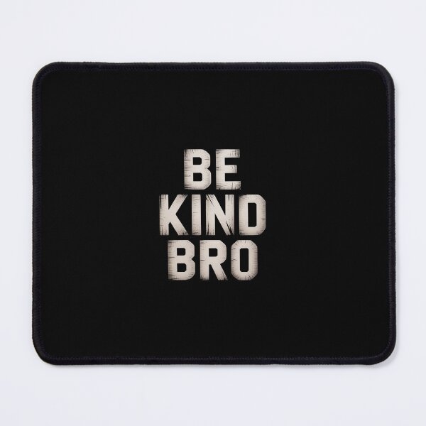 Item preview, Choose Kind Movement - Weathered Be Kind Bro designed and sold by RustsyMin.