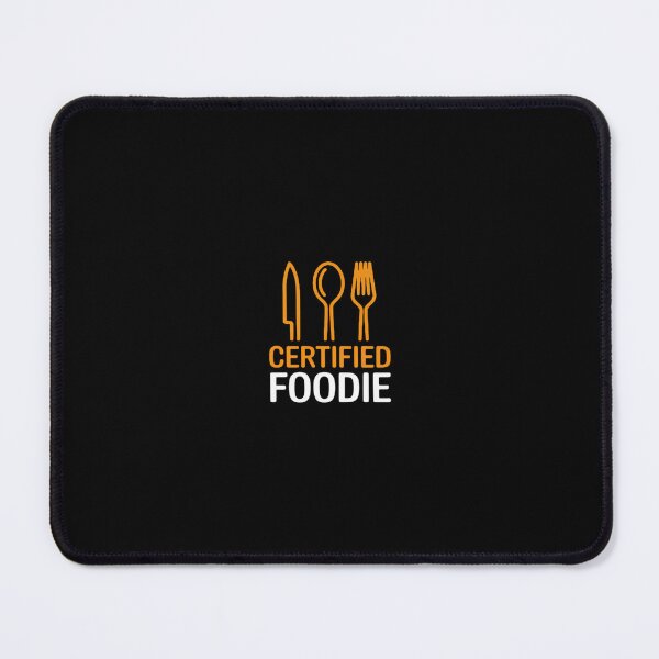 Item preview, Certified Foodie for Food and Snack Lovers designed and sold by RustsyMin.