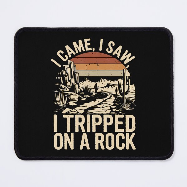 Item preview, I Came I Saw I Tripped On A Rock Camping Hiking Wilderness designed and sold by TashiaJerrie.