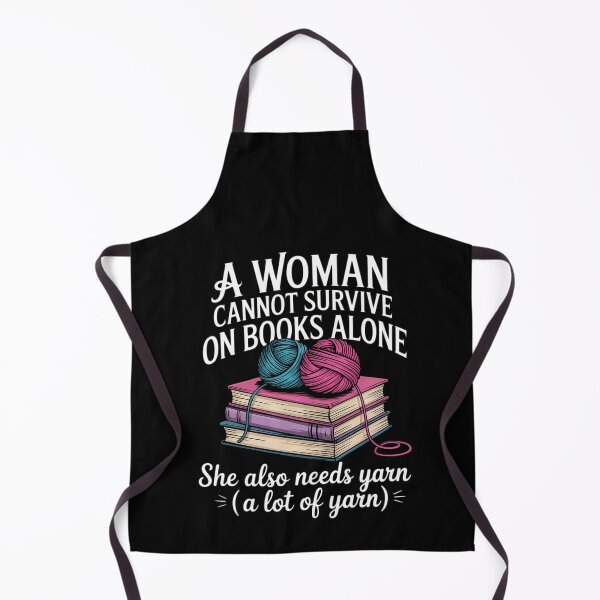 Item preview, A Woman Cannot Survive On Books Alone She Also Needs Yarn designed and sold by RustsyMin.