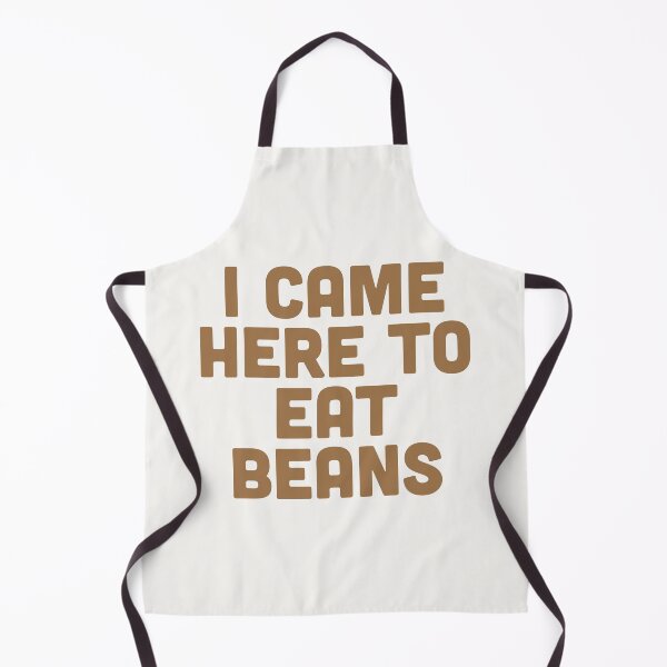 Item preview, I Came Here To Eat Beans designed and sold by Anastasia Greer.