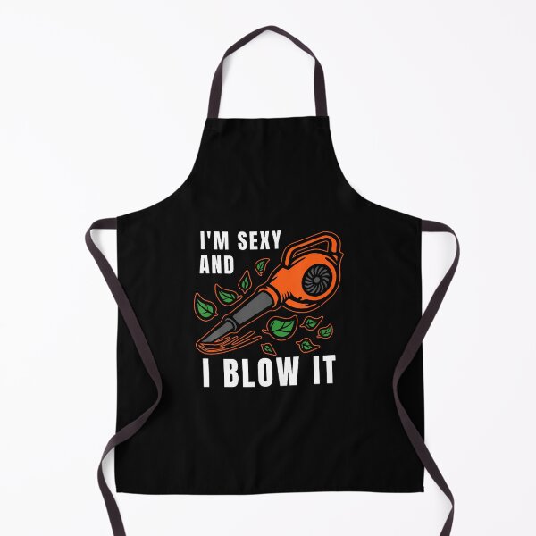 Item preview, I'M Sexy Leaf Blowing Blower Quote Humor Joke Yard Garden designed and sold by TashiaJerrie.