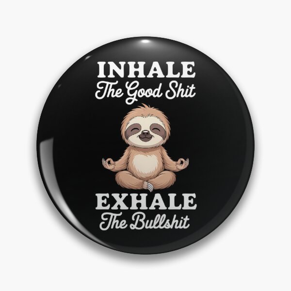 Item preview, Inhale the good exhale the bullshit - Sloth Lover designed and sold by AsteriskDatBArt.