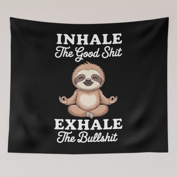 Item preview, Inhale the good exhale the bullshit - Sloth Lover designed and sold by AsteriskDatBArt.
