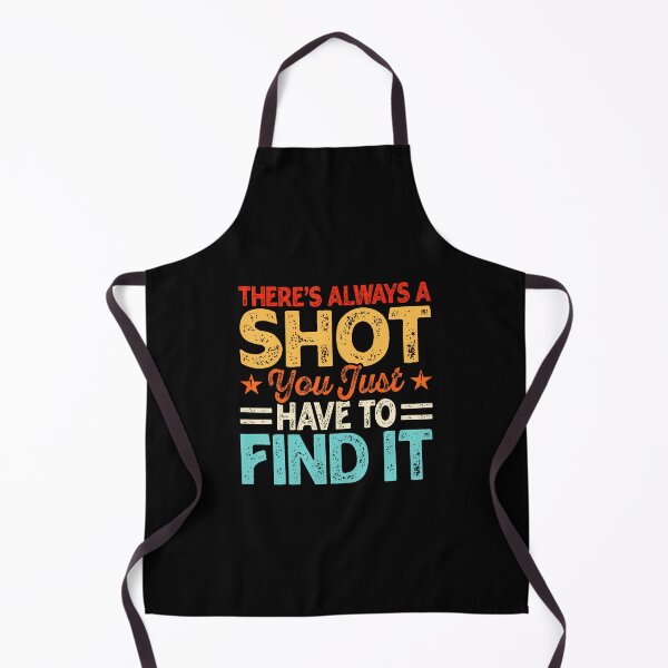 Item preview, There'S Always A Shot You Just Have To Find It designed and sold by SarahLeanne1.