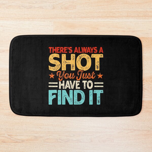 Item preview, There'S Always A Shot You Just Have To Find It designed and sold by SarahLeanne1.
