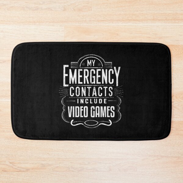 Item preview, My Emergency Contacts Include Video Games - Gamer designed and sold by AlanaKaren.