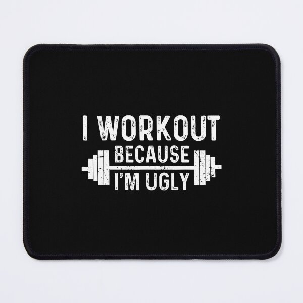 Item preview, I Workout Because I'M Ugly Funny Humor Gym Fitness Lovers designed and sold by AlanaKaren.