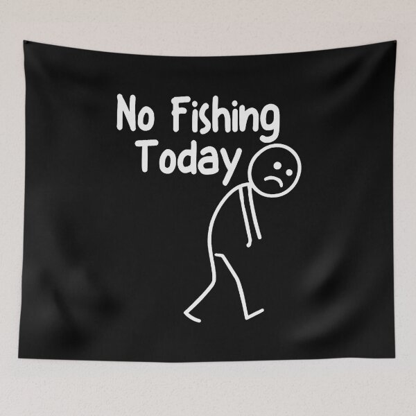 Item preview, No Fishing Today Funny Sad Stick Man Angling Dad Joke designed and sold by LavetaCatherine.