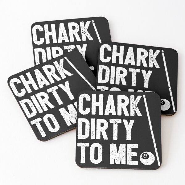 Item preview, Chark Dirty To Me - Funny 8-Ball Pool Player designed and sold by karnikavoriz.