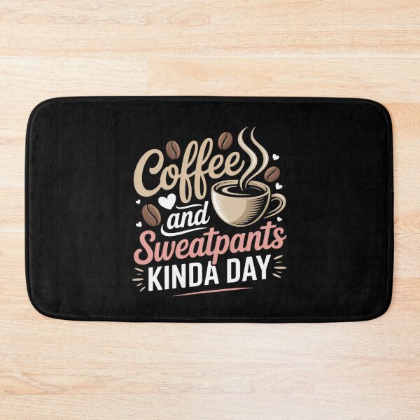 Item preview, Coffee and Sweatpants Kinda Day Caffeine Gift designed and sold by FndPardaL.