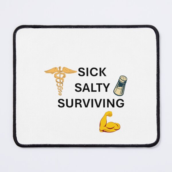 Item preview, Sick, Salty, Surviving designed and sold by AvertedCrisis.