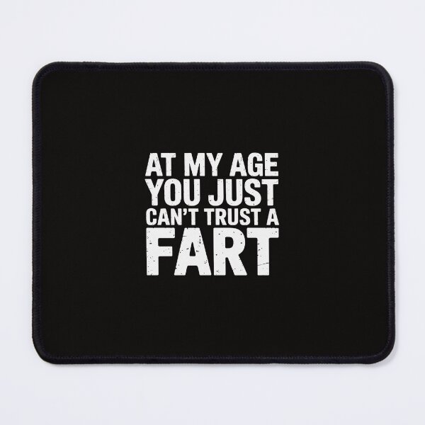 Item preview, At My Age You Just Can't Trust A Fart Old Men Women designed and sold by margaridroso.