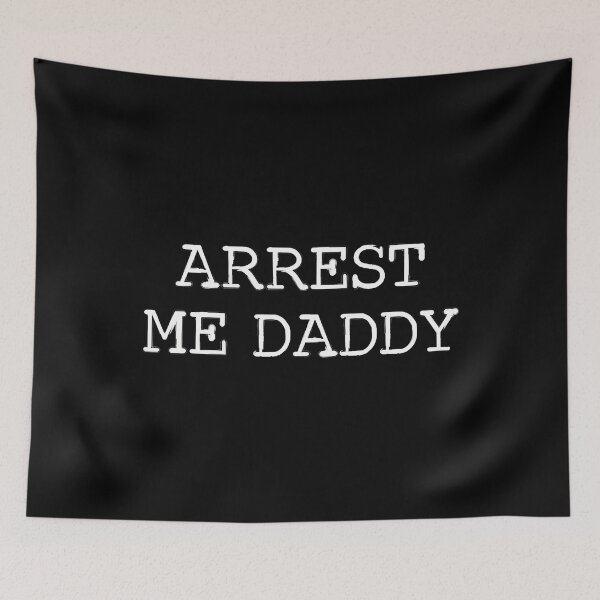Item preview, Funny Arrest Me Daddy designed and sold by AlbertaDana.