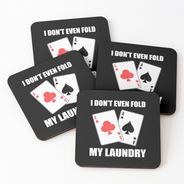 Item preview, I Don'T Even Fold My Laundry Poker Dealer designed and sold by BrandyMartha.