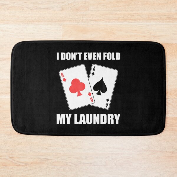 Item preview, I Don'T Even Fold My Laundry Poker Dealer designed and sold by BrandyMartha.