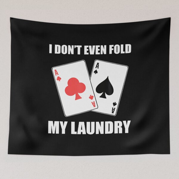 Item preview, I Don'T Even Fold My Laundry Poker Dealer designed and sold by BrandyMartha.