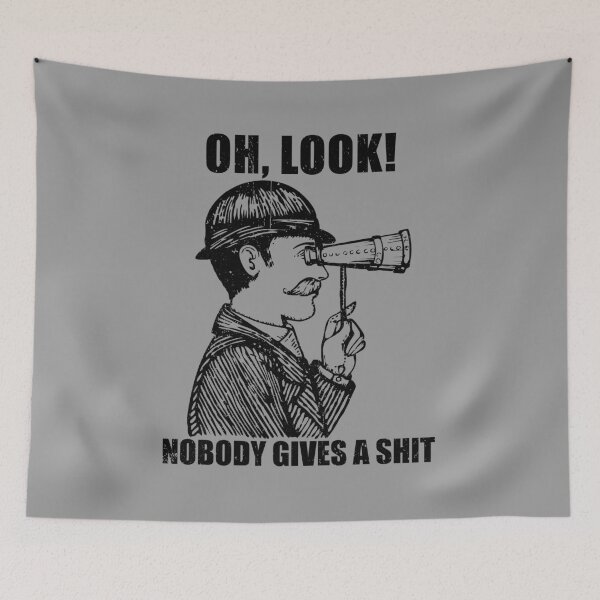 Item preview, Oh Look Nobody Gives A Shit - Funny Sarcasm Saying designed and sold by kavitasyavera.