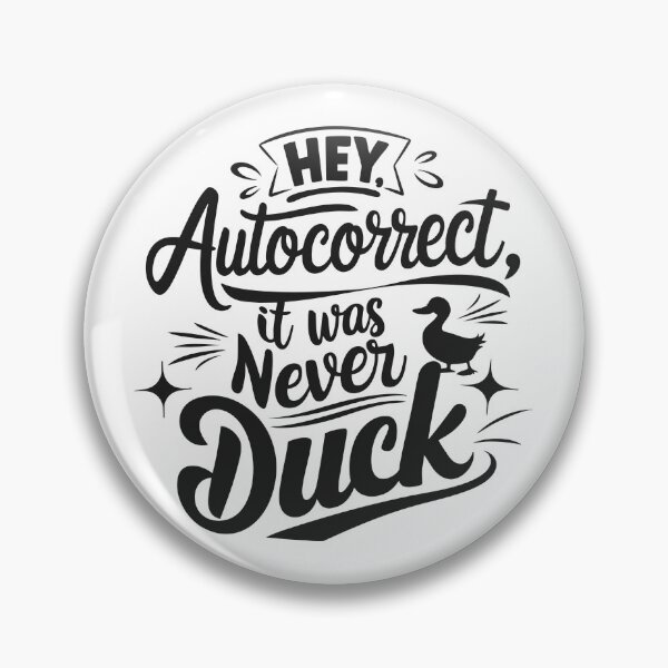 Item preview, Hey Autocorrect It Was Never Duck – Funny Text Autocorrect Quote Design designed and sold by TshirtMyMom.