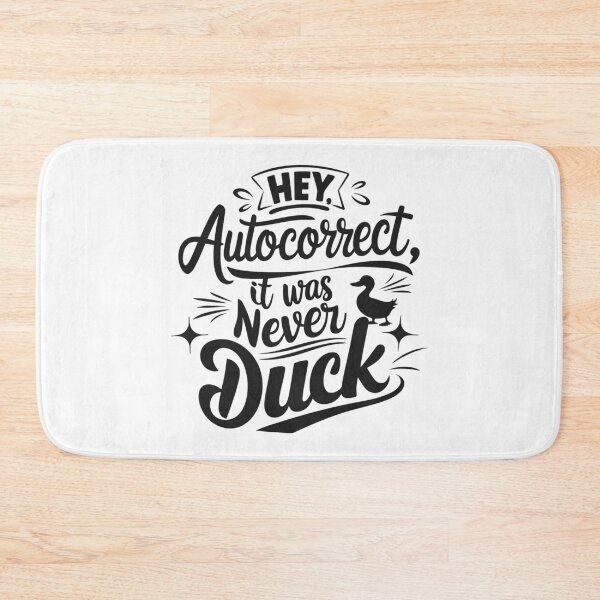 Item preview, Hey Autocorrect It Was Never Duck – Funny Text Autocorrect Quote Design designed and sold by TshirtMyMom.