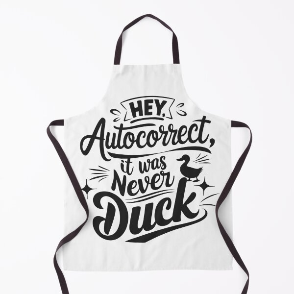 Item preview, Hey Autocorrect It Was Never Duck – Funny Text Autocorrect Quote Design designed and sold by TshirtMyMom.