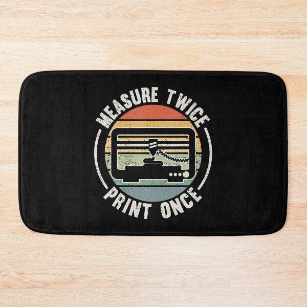 Item preview, 3D Printer Measure Twice Print Once 3D Printing designed and sold by JenniferJanice.