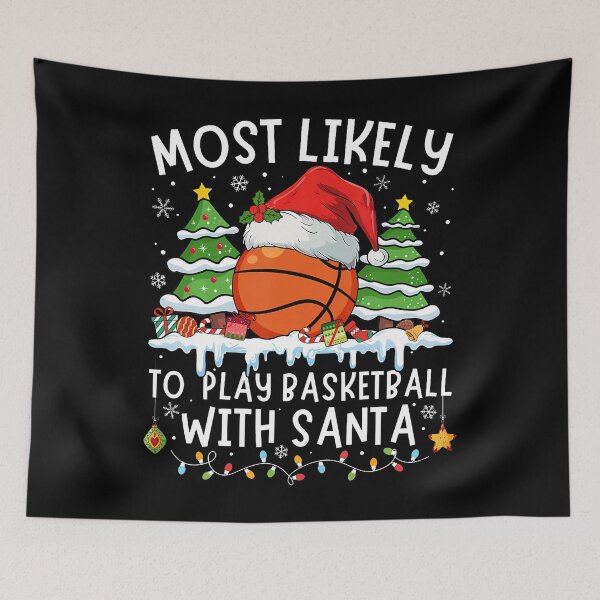 Item preview, Most Likely To Play Basketball With Santa Matching Christmas designed and sold by ChantelNicole.