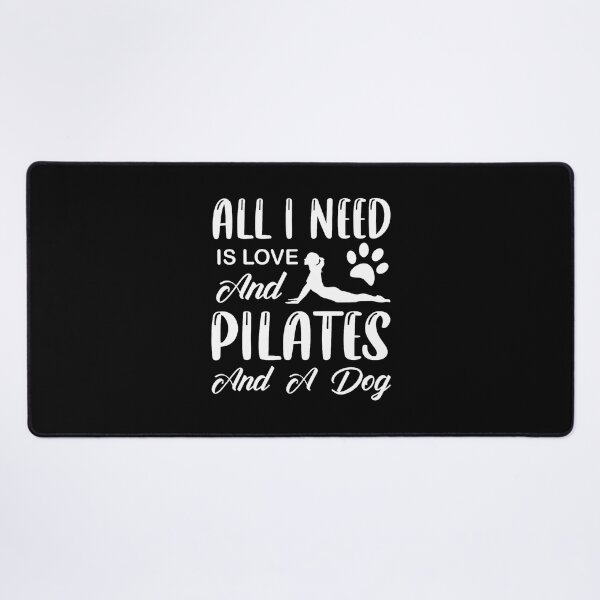 Item preview, All I Need Is Love And Pilates And A Dog designed and sold by DorisElaine.