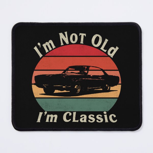 Item preview, I'm Not Old I'm Classic. #6 designed and sold by EunsooLee.