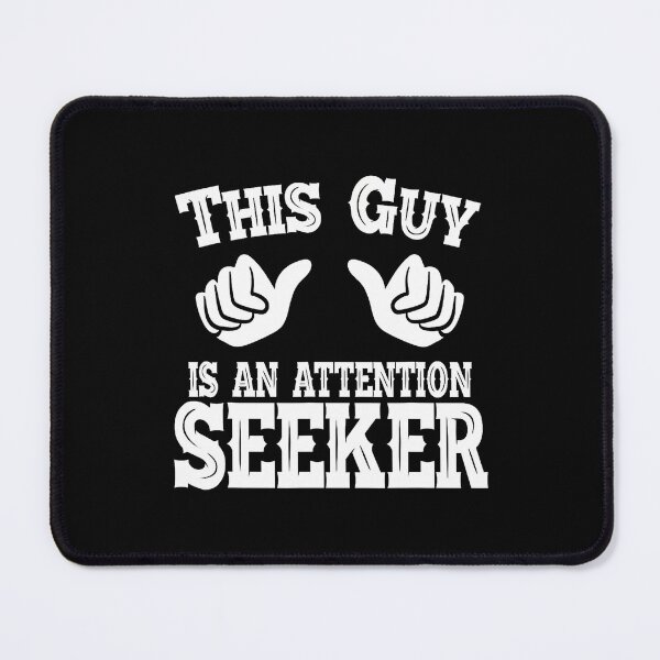Item preview, This Guy Is An Attention Seeker Theater Student Mens Dad designed and sold by JanisPenelope.