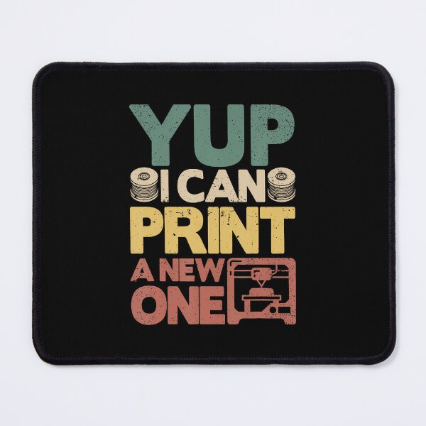 Item preview, Yup I Can Print A New One 3D Printing Funny 3D Printer designed and sold by JenniferJanice.