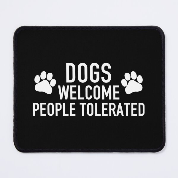 Item preview, Dogs Welcome People Tolerated - Funny Dog Parent & Owner Gift designed and sold by kamalasyakila.