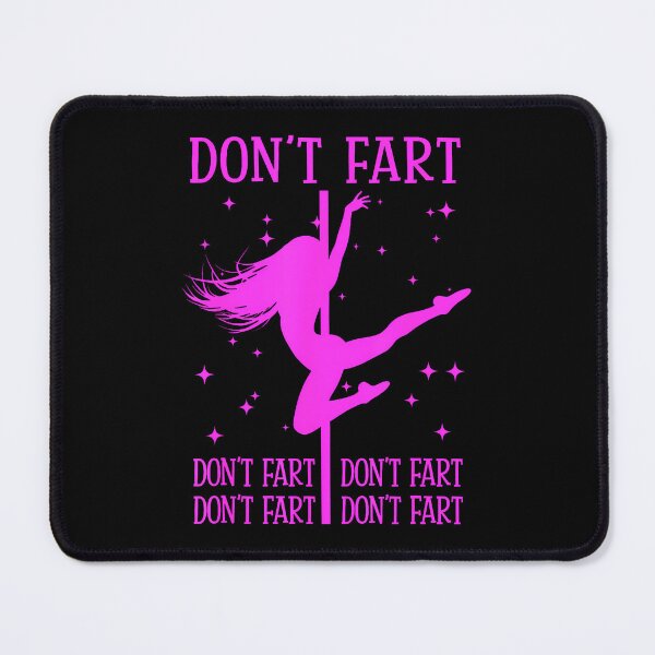 Item preview, Don'T Fart Funny Fitness Pole Dance Gifts Inappropriate designed and sold by MavisJoseph.
