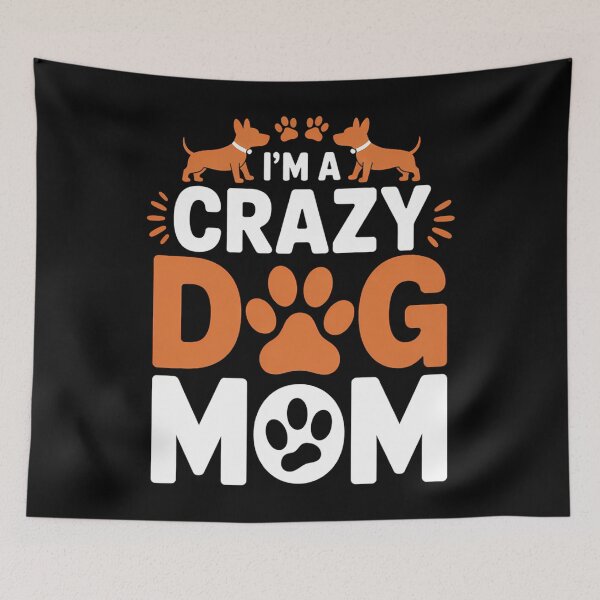 Item preview, Crazy Mom Quotes, I'm A Crazy Dog Mom, Mother's Day designed and sold by DentistLegal.