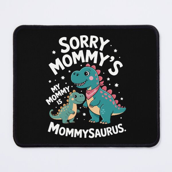 Item preview, Sorry Mommy's My Mommy Is Mommysaurus Mother's Day designed and sold by DentistLegal.