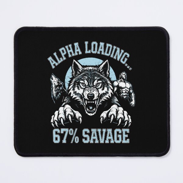 Item preview, Alpha Wolf Loading 67 Percent Savage Funny Gen Z Meme designed and sold by ClaraTeresa1.